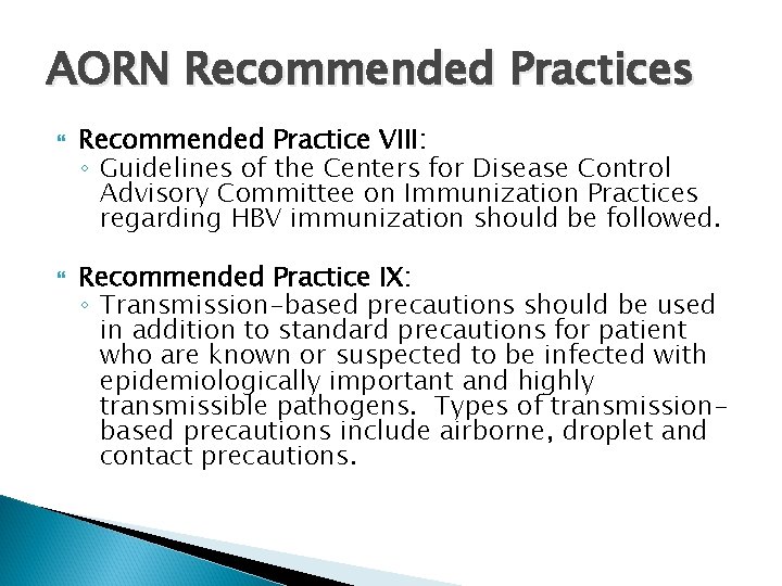 AORN Recommended Practices Recommended Practice VIII: ◦ Guidelines of the Centers for Disease Control AORN Recommended Practices Recommended Practice VIII: ◦ Guidelines of the Centers for Disease Control