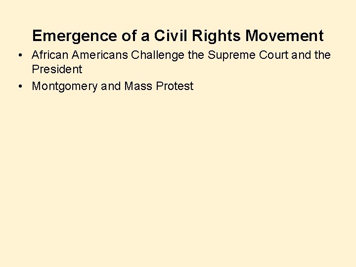 Emergence of a Civil Rights Movement • African Americans Challenge the Supreme Court and