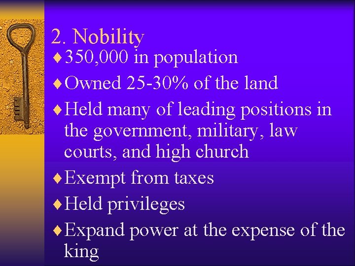 2. Nobility ¨ 350, 000 in population ¨Owned 25 -30% of the land ¨Held 2. Nobility ¨ 350, 000 in population ¨Owned 25 -30% of the land ¨Held