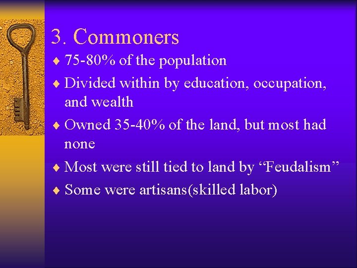 3. Commoners ¨ 75 -80% of the population ¨ Divided within by education, occupation, 3. Commoners ¨ 75 -80% of the population ¨ Divided within by education, occupation,