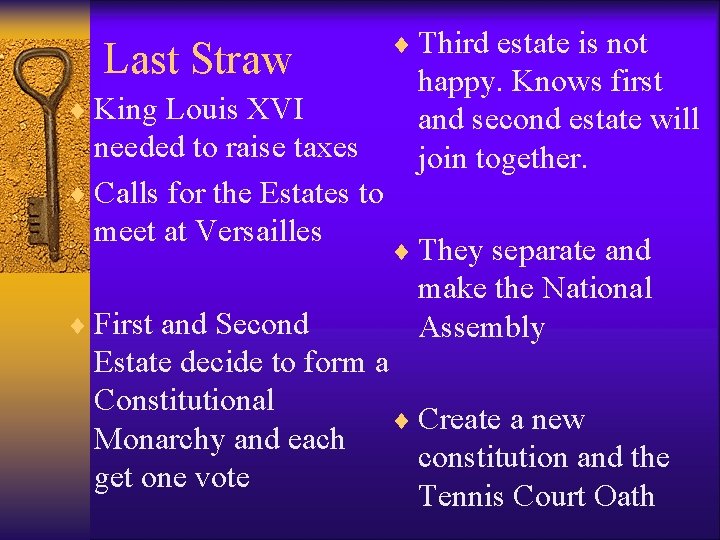 Last Straw ¨ King Louis XVI needed to raise taxes ¨ Calls for the Last Straw ¨ King Louis XVI needed to raise taxes ¨ Calls for the