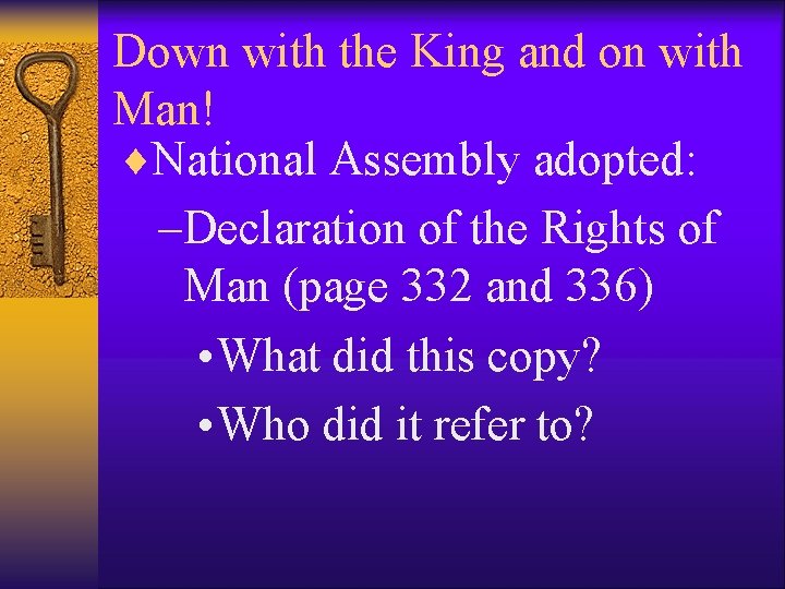 Down with the King and on with Man! ¨National Assembly adopted: –Declaration of the Down with the King and on with Man! ¨National Assembly adopted: –Declaration of the