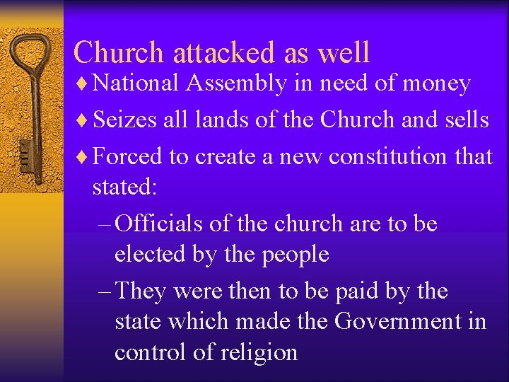 Church attacked as well ¨ National Assembly in need of money ¨ Seizes all Church attacked as well ¨ National Assembly in need of money ¨ Seizes all