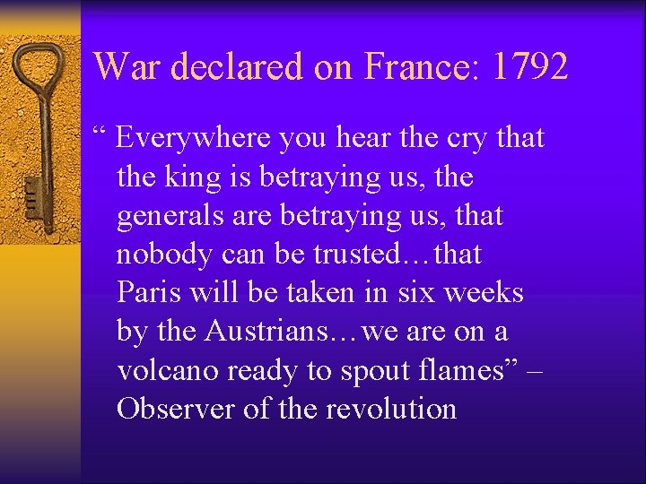 War declared on France: 1792 “ Everywhere you hear the cry that the king War declared on France: 1792 “ Everywhere you hear the cry that the king