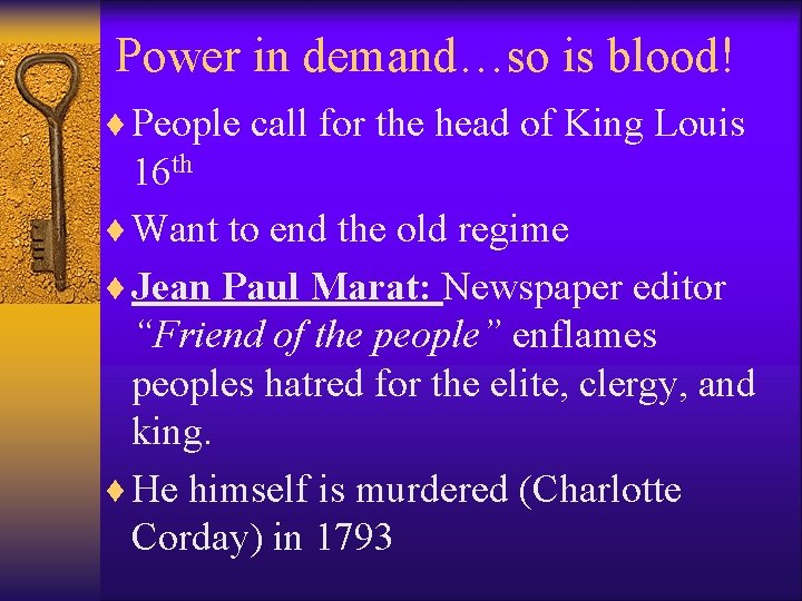 Power in demand…so is blood! ¨ People call for the head of King Louis Power in demand…so is blood! ¨ People call for the head of King Louis