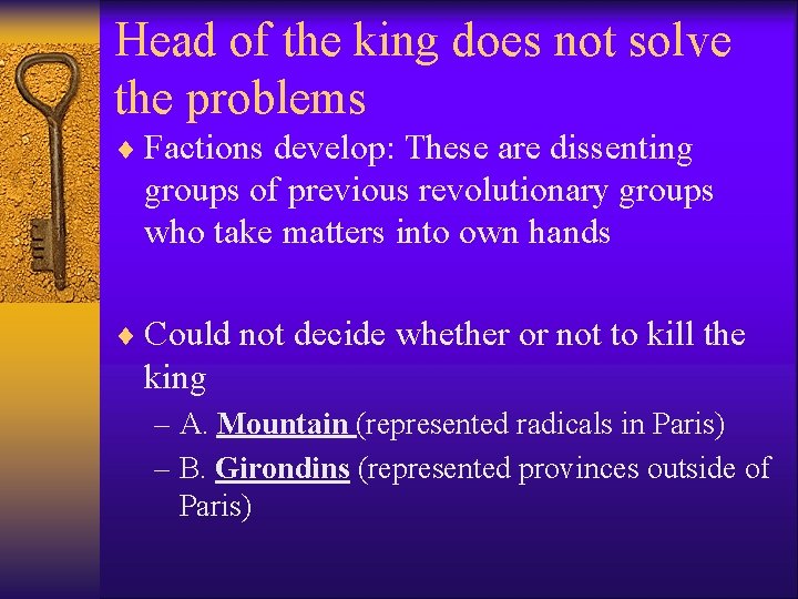 Head of the king does not solve the problems ¨ Factions develop: These are Head of the king does not solve the problems ¨ Factions develop: These are