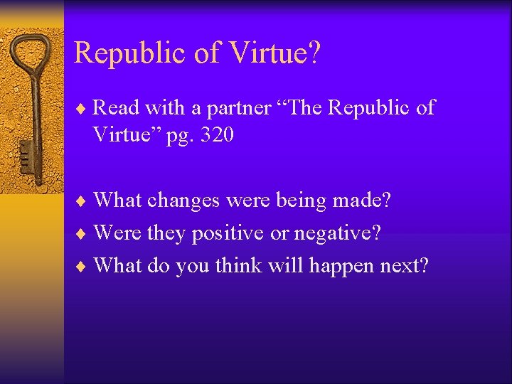Republic of Virtue? ¨ Read with a partner “The Republic of Virtue” pg. 320 Republic of Virtue? ¨ Read with a partner “The Republic of Virtue” pg. 320