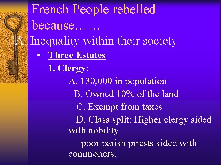 French People rebelled because…… A. Inequality within their society • Three Estates 1. Clergy: French People rebelled because…… A. Inequality within their society • Three Estates 1. Clergy:
