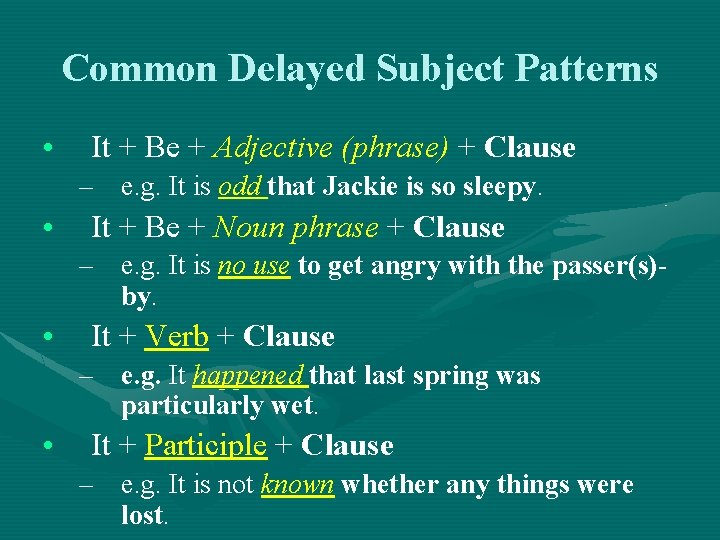 Common Delayed Subject Patterns • It + Be + Adjective (phrase) + Clause –