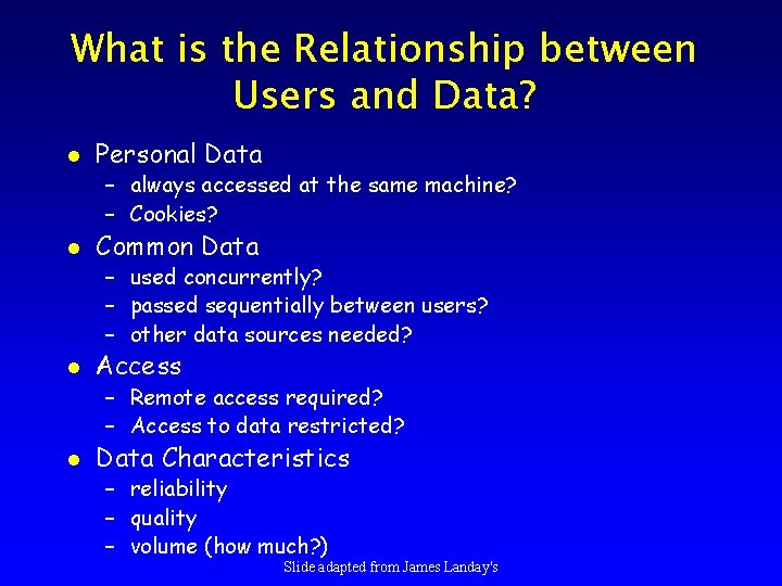 What is the Relationship between Users and Data? l Personal Data – always accessed