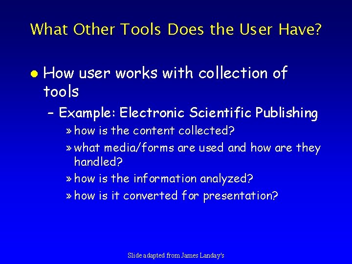 What Other Tools Does the User Have? l How user works with collection of