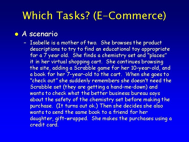 Which Tasks? (E-Commerce) l A scenario – Isabelle is a mother of two. She