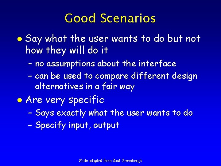 Good Scenarios l Say what the user wants to do but not how they