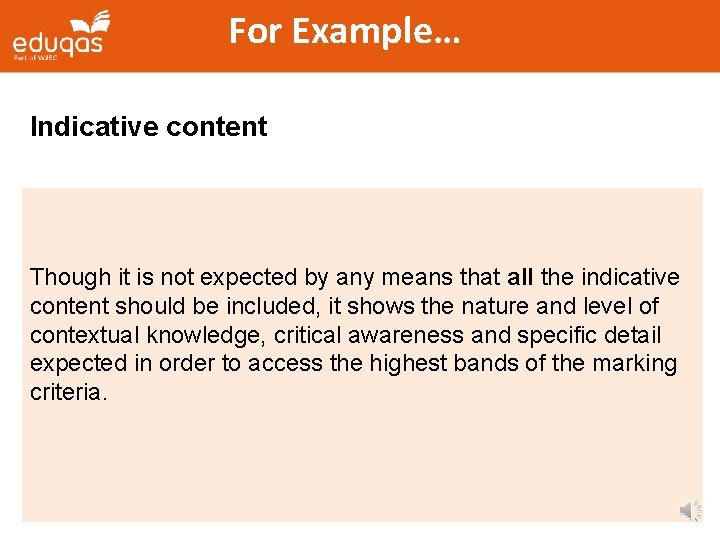 For Example… Indicative content Though it is not expected by any means that all For Example… Indicative content Though it is not expected by any means that all