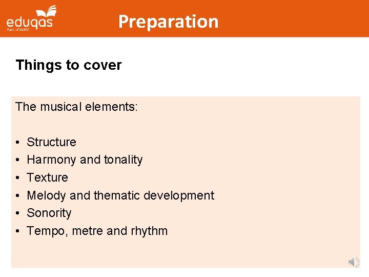 Preparation Things to cover The musical elements: • • • Structure Harmony and tonality Preparation Things to cover The musical elements: • • • Structure Harmony and tonality