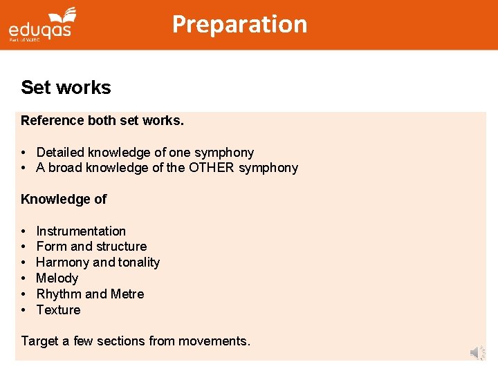 Preparation Set works Reference both set works. • Detailed knowledge of one symphony • Preparation Set works Reference both set works. • Detailed knowledge of one symphony •