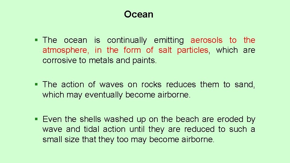 Ocean § The ocean is continually emitting aerosols to the atmosphere, in the form