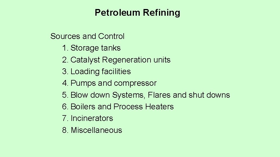 Petroleum Refining Sources and Control 1. Storage tanks 2. Catalyst Regeneration units 3. Loading