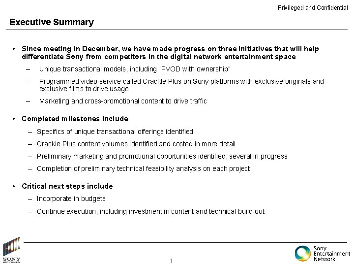 Privileged and Confidential Executive Summary • Since meeting in December, we have made progress