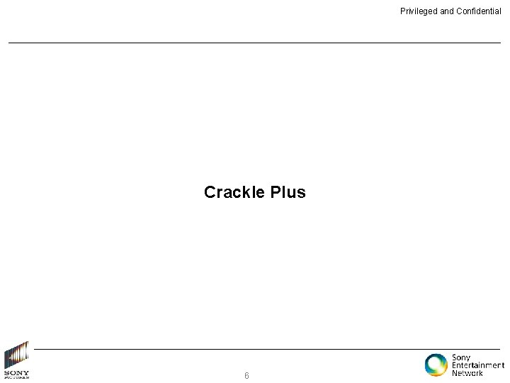 Privileged and Confidential Crackle Plus 6 