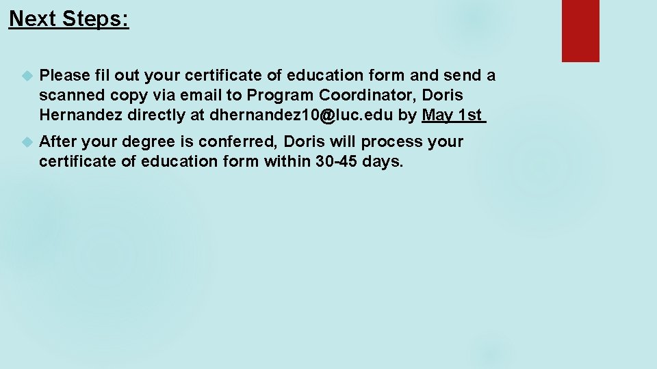 Next Steps: Please fil out your certificate of education form and send a scanned Next Steps: Please fil out your certificate of education form and send a scanned