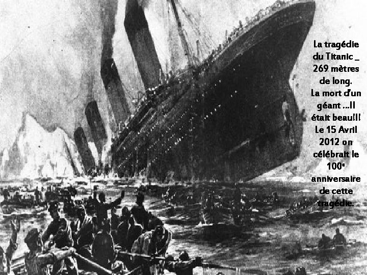 La tragédie du Titanic _ 269 mètres de long. La mort d’un géant …Il