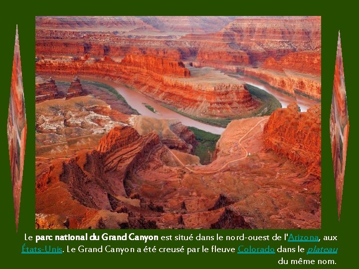 Le parc national du Grand Canyon est situé dans le nord-ouest de l'Arizona, aux
