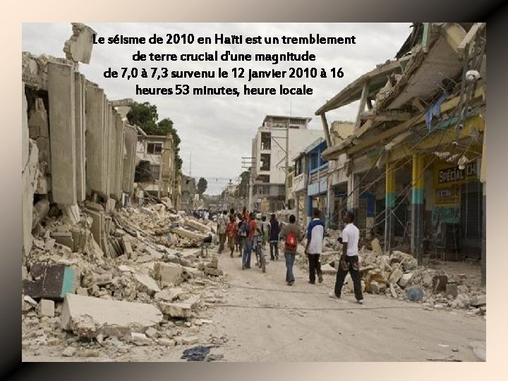 Le séisme de 2010 en Haïti est un tremblement de terre crucial d'une magnitude