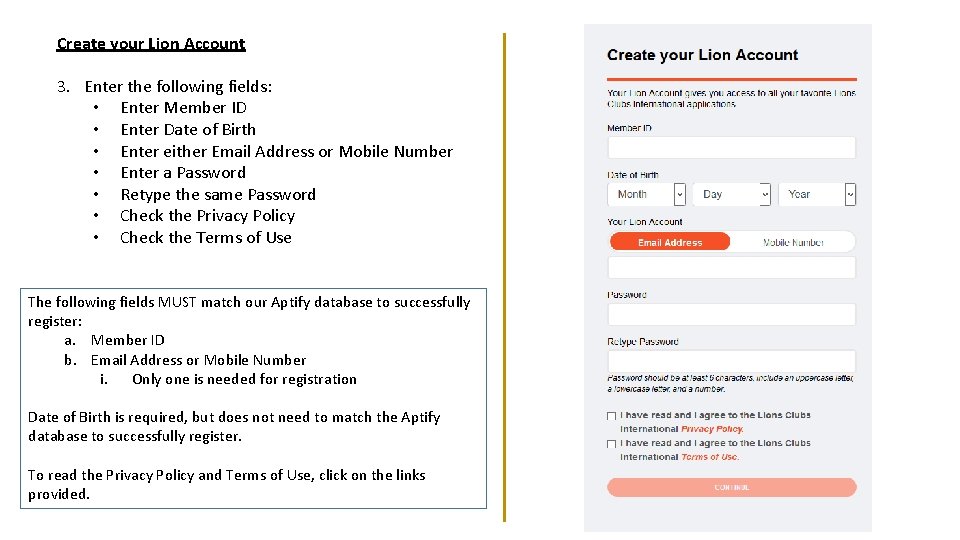 Create your Lion Account 3. Enter the following fields: • Enter Member ID •