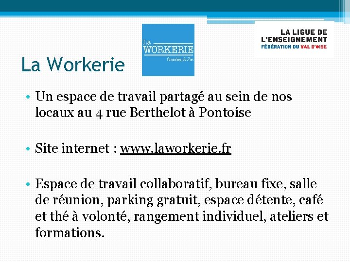 La Workerie • Un espace de travail partagé au sein de nos locaux au La Workerie • Un espace de travail partagé au sein de nos locaux au
