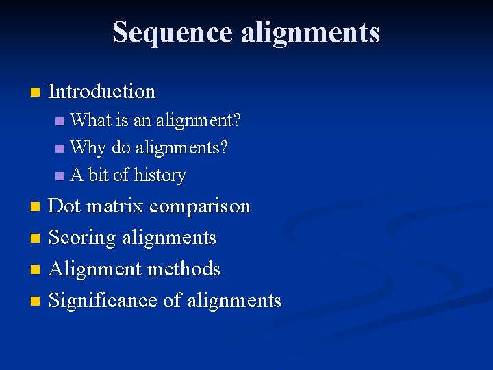 Roadmap The topics basic concepts of molecular biology