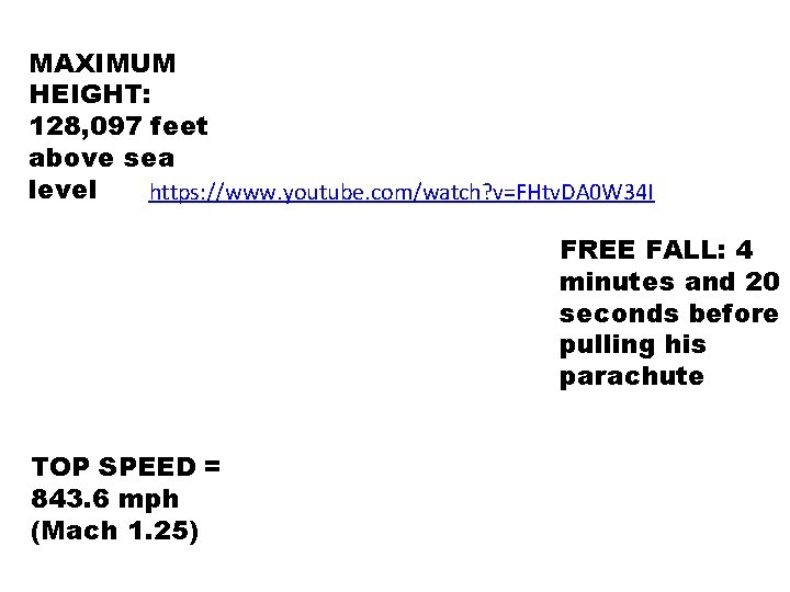 MAXIMUM HEIGHT: 128, 097 feet above sea level https: //www. youtube. com/watch? v=FHtv. DA