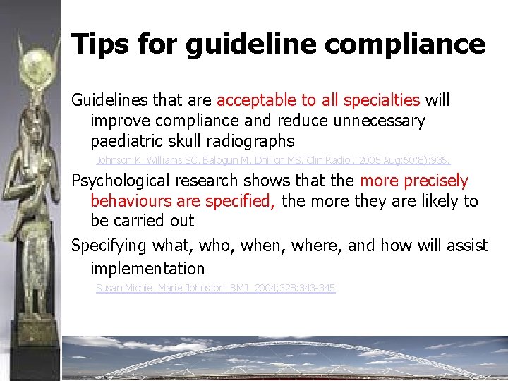 Tips for guideline compliance Guidelines that are acceptable to all specialties will improve compliance