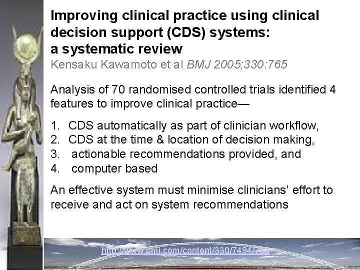 Improving clinical practice using clinical decision support (CDS) systems: a systematic review Kensaku Kawamoto