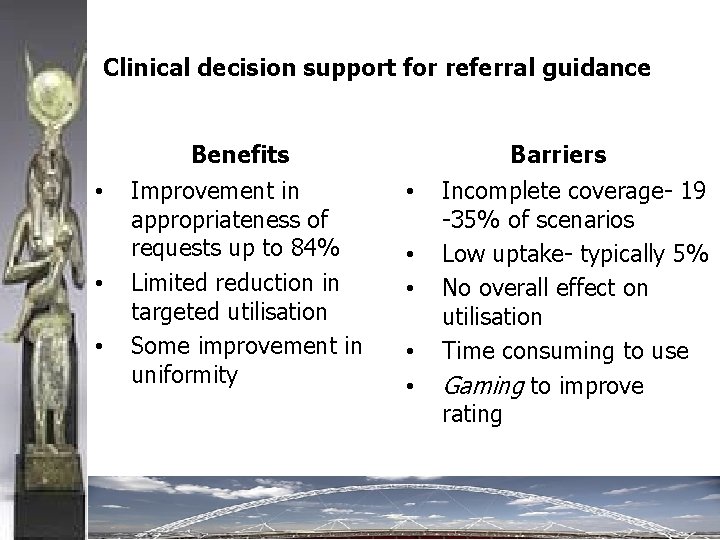 Clinical decision support for referral guidance Benefits • • • Improvement in appropriateness of