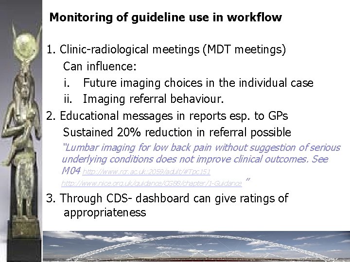 Monitoring of guideline use in workflow 1. Clinic-radiological meetings (MDT meetings) Can influence: i.