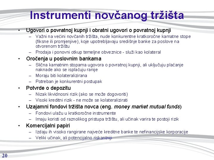 Instrumenti novčanog tržišta • Ugovori o povratnoj kupnji i obratni ugovori o povratnoj kupnji