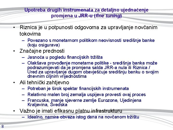 Upotreba drugih instrumenata za detaljno ujednačenje promjena u JRR-u (fine tuning) • Riznica je