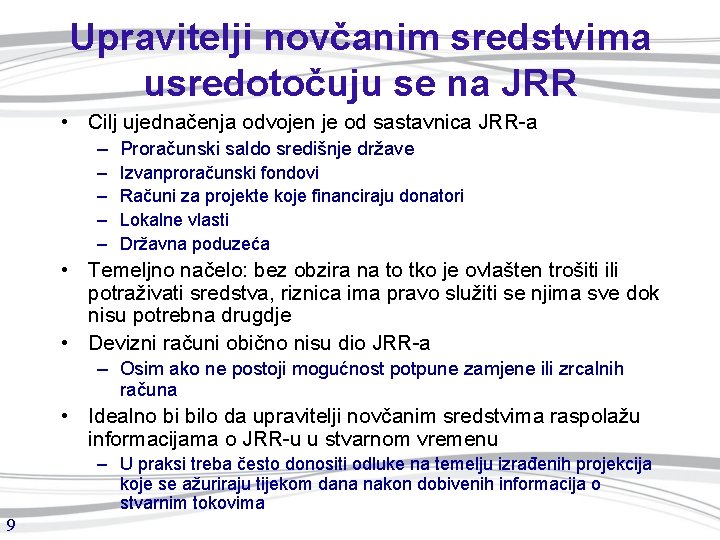 Upravitelji novčanim sredstvima usredotočuju se na JRR • Cilj ujednačenja odvojen je od sastavnica