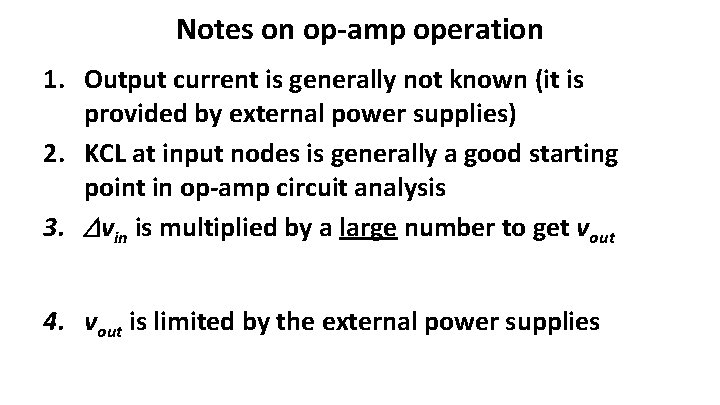 Notes on op-amp operation 1. Output current is generally not known (it is provided