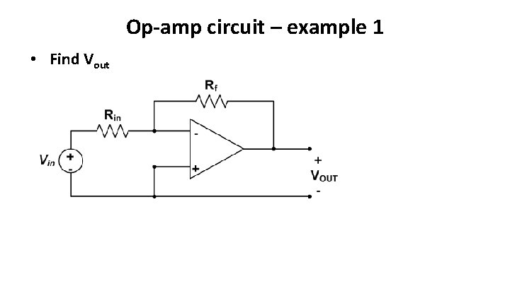 Op-amp circuit – example 1 • Find Vout 