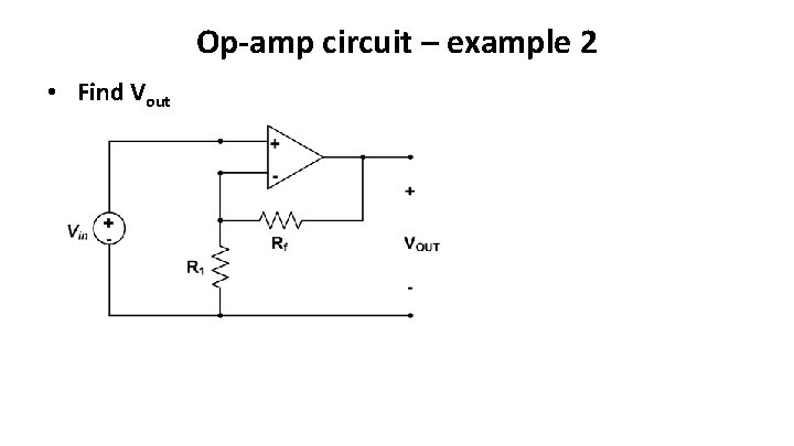 Op-amp circuit – example 2 • Find Vout 