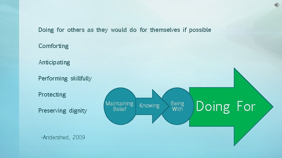 Doing for others as they would do for themselves if possible Comforting Anticipating Performing Doing for others as they would do for themselves if possible Comforting Anticipating Performing