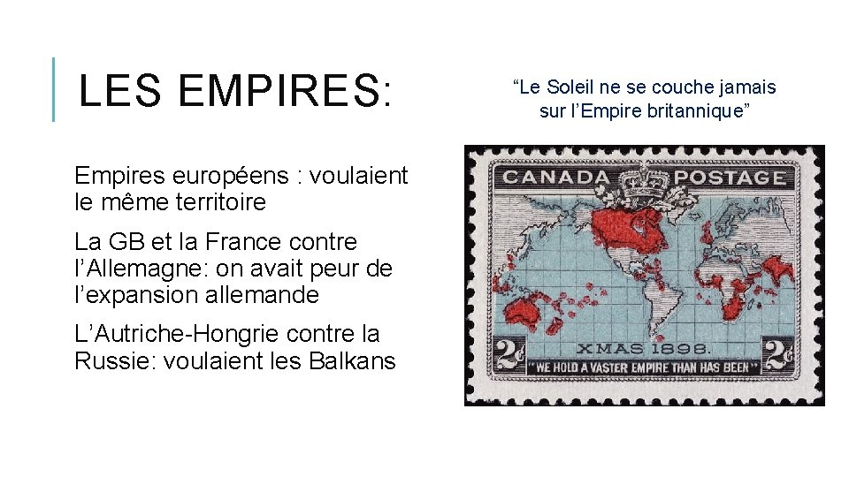 LES EMPIRES: Empires européens : voulaient le même territoire La GB et la France LES EMPIRES: Empires européens : voulaient le même territoire La GB et la France