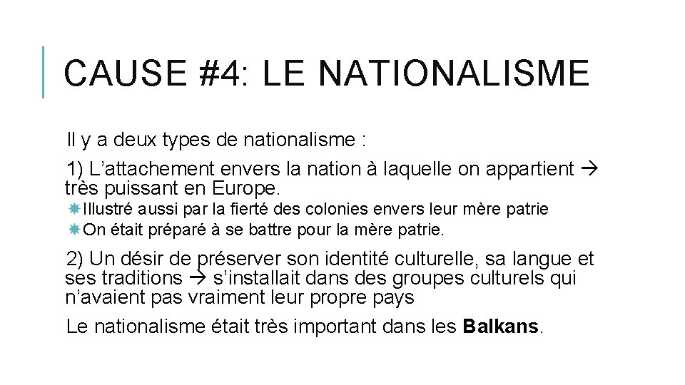 CAUSE #4: LE NATIONALISME Il y a deux types de nationalisme : 1) L’attachement