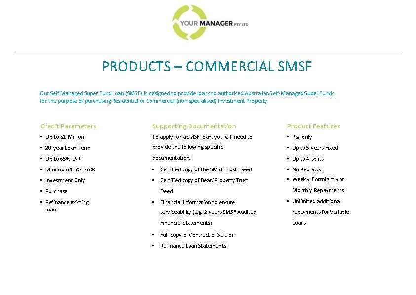 PRODUCTS – COMMERCIAL SMSF Our Self Managed Super Fund Loan (SMSF) is designed to