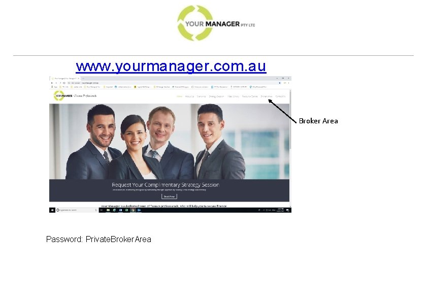 www. yourmanager. com. au Broker Area Password: Private. Broker. Area 