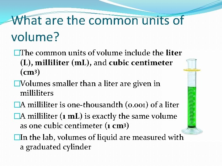 What are the common units of volume? �The common units of volume include the