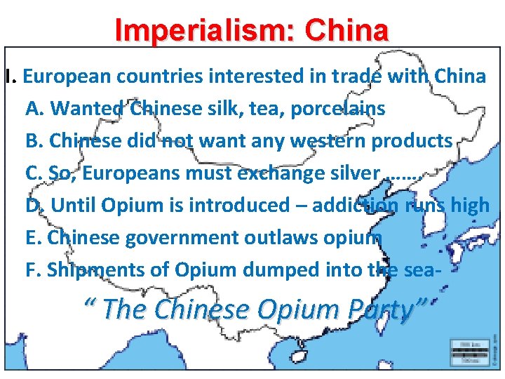 Imperialism: China I. European countries interested in trade with China A. Wanted Chinese silk,