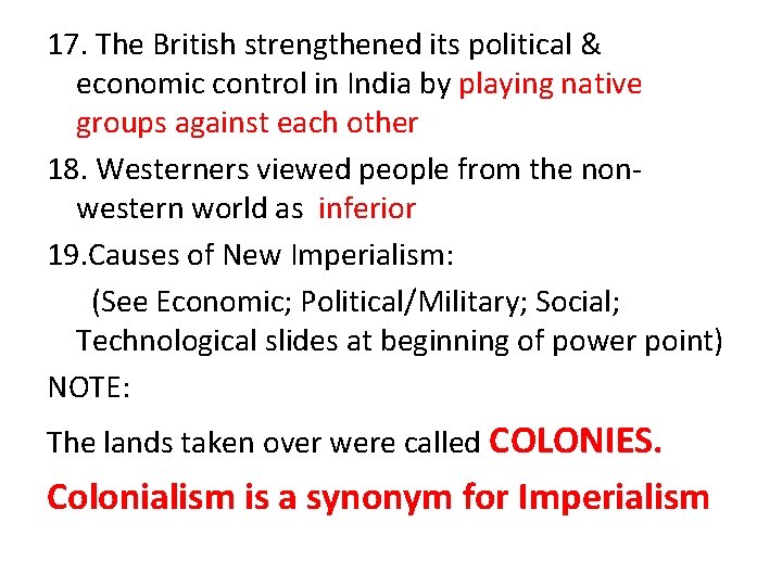 17. The British strengthened its political & economic control in India by playing native